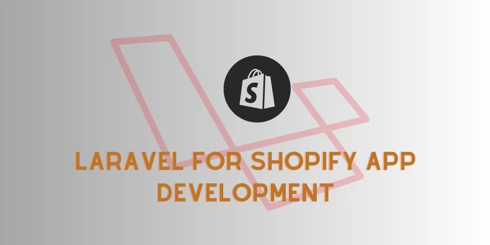Laravel for shopify app development