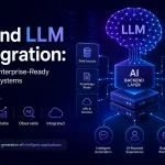 AI and LLM Integration: Building Enterprise-Ready Backend Systems That Scale