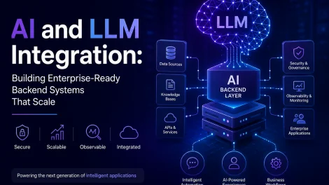 AI and LLM Integration: Building Enterprise-Ready Backend Systems That Scale