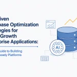 AI-Driven Database Optimization Strategies for High-Growth Enterprise Applications: A VP's Guide to Building Future-Ready Platforms