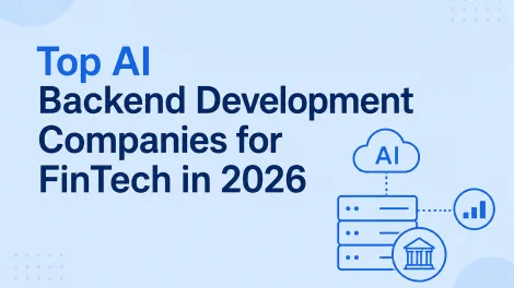Top AI Backend Development Companies for FinTech in 2026