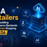 Why USA Retailers Are Rebuilding eCommerce Backends for AI-Driven Shopping in 2026