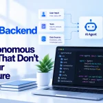 AI Agent Backend 2026: Build Autonomous Systems That Don't Break Your Architecture