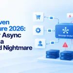 Event-Driven Architecture 2026: Why Your Async System is a Distributed Nightmare
